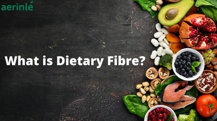 What is Dietary Fibre. Dietary Fibre Benefits and Its Importance